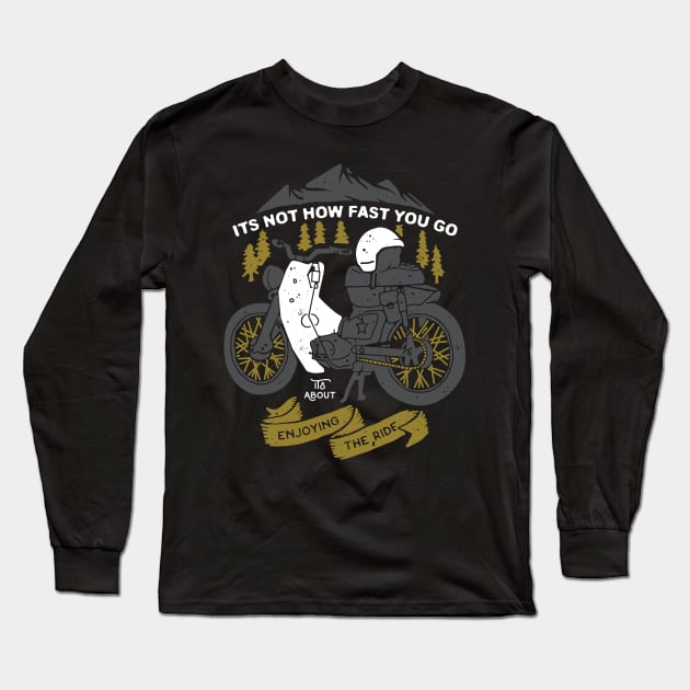 Its Not How Fast You Go, Its About Enjoying the Ride (for Dark Color) Long Sleeve T-Shirt by quilimo